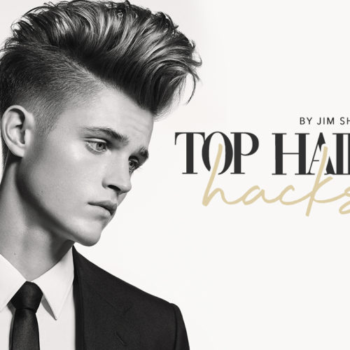 Jim Shaw | Top Hair Hacks to suggest to your clients