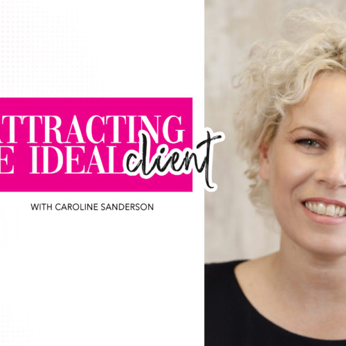 Marketing that will attract your ideal clients | Caroline Sanderson