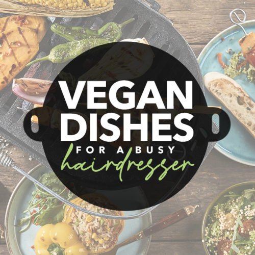 Very Veganuary | Delicious dishes recommended by hairstylists