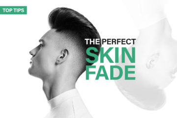 How to achieve the perfect skin fade
