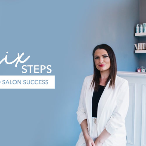 Six Steps to Salon Success: Future Proofing your Business with Leah Durrant