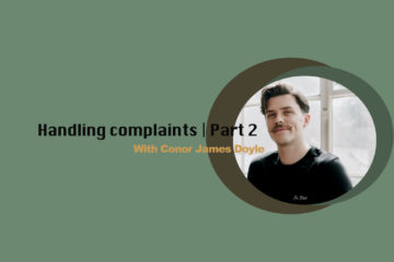 Handling Complaints Part 2 | Conor James Doyle 1