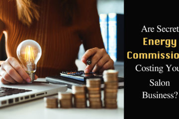 Are Secret Energy Commissions Costing Your Salon Business? 5