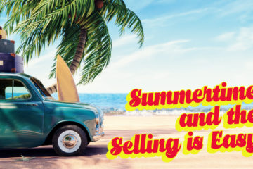 Summertime and the Selling is Easy