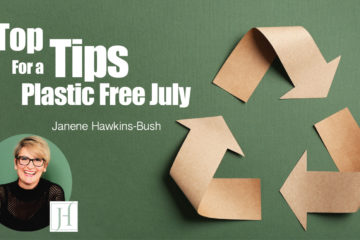Top Tips for a Plastic Free July | Janene Hawkins-Bush 2