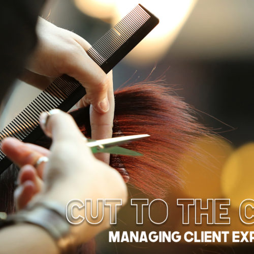 Cut to the Chase | Managing Client Expectations 1