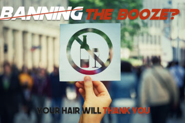 Banning the Booze? Your Hair will Thank You... 2