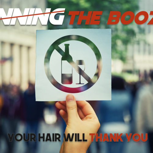 Banning the Booze? Your Hair will Thank You... 2