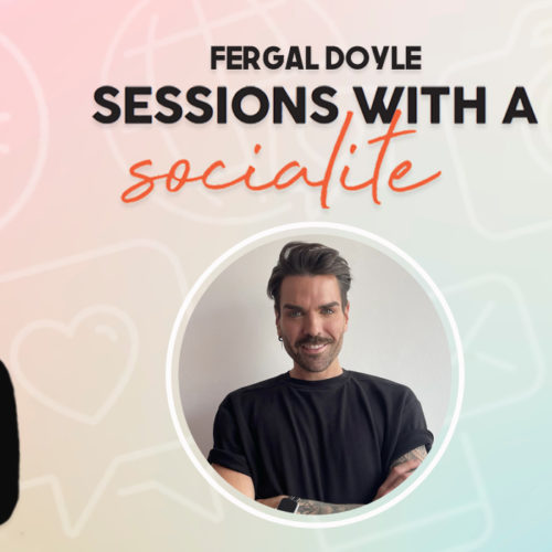 Sessions with a Socialite | Fergal Doyle 4