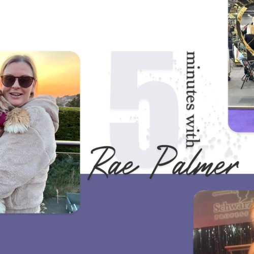 5 minutes with Rae Palmer
