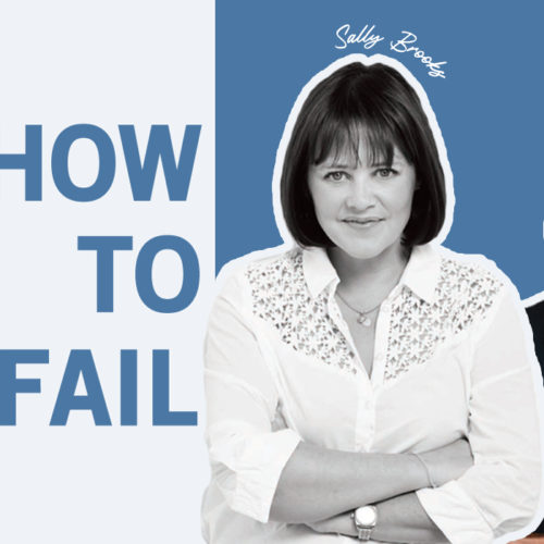 Phil talks to Sally Brooks | How to Fail 2