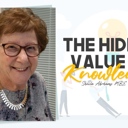 The Hidden Value of Knowledge | Shelia Abrahams MBE 2