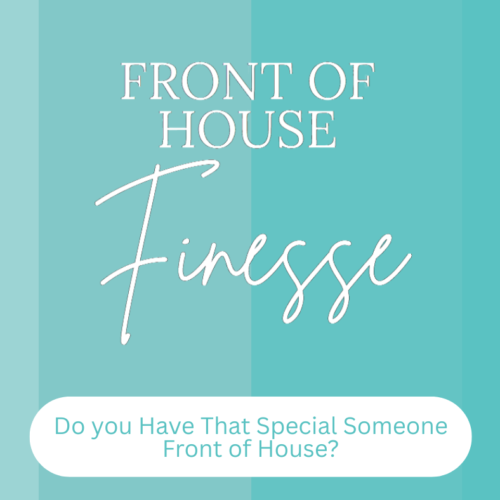 Do you Have That Special Someone Front of House?