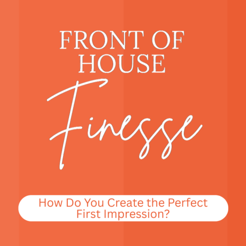 How Do You Create the Perfect First Impression? | Front of House Experience